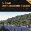 Ciclovia Dell'acquedotto Pugliese. Cicloesplorazione Da Caposele A Santa Maria Di Leuca