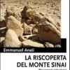 La Riscoperta Del Monte Sinai. Ritrovamenti Archeologici Alla Luce Del Racconto Dell'esodo. Con Dvd