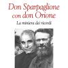 Don Sparpaglione Con Don Orione. La Miniera Dei Ricordi