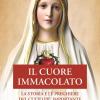 Il Cuore Immacolato. La storia e le preghiere del culto pi importante di Fatima