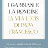 I gabbiani e la rondine. La Via Lucis di papa Francesco