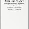 Atto ed essere. Filosofia trascendentale ed ontologia nella teologia sistematica