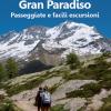 Gran Paradiso. Passeggiate E Facili Escursioni