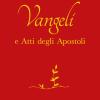 Vangelo e Atti degli Apostoli. Copertina rossa e oro. Ediz. integrale