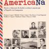 Americana. Storie E Itinerari Di Dodici Scrittori Americani A Napoli E In Campania