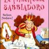 La principessa Sabbiadoro. Ediz. illustrata