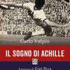 Il Sogno Di Achille. Il Romanzo Di Gigi Riva