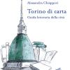 Torino Di Carta. Guida Letteraria Della Citt. Con Mappa