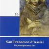 San Francesco D'assisi. Un Principio Senza Fine