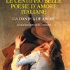 Le Cento Pi Belle Poesie D'amore Italiane. Da Dante A De Andr