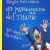 Meglio non essere un passeggero del Titanic. Un viaggio da evitare