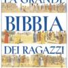 La grande Bibbia dei ragazzi