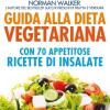 Guida Alla Dieta Vegetariana Con 70 Appetitose Ricette Di Insalate