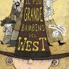 Il Pi Grande Bambino Del West. Ediz. Illustrata. Con Cd-audio