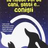 La Notte Porta Cani, Gatti E... Conigli