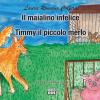 Il maialino infelice. Timmy il piccolo merlo. Le fiabe di nonna Laura