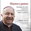 Maestro e pastore. Antologia di scritti e interventi su temi di bioetica, salute e medicina