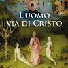 L'uomo, Via Di Cristo