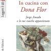 In cucina con Dona Flor. Jorge Amado e le sue cuoche appassionate