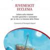 Iuvenescit Ecclesia. Lettera Sulla Relazione Tra Doni Gerarchici E Carismatici Per La Vita E La Missione Della Chiesa