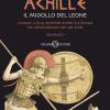 Achille. Il midollo del leone