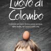 L'uovo di Colombo. Il metodo per capire bene e avere successo nello studio, nel lavoro e nella vita