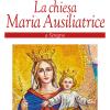 La Chiesa Maria Ausiliatrice A Seregno. Ediz. Illustrata