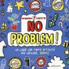 No Problem! Un Libro Con Tante Attivit Per Crescere... Sereni!