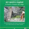 Settantasei itinerari per quattro stagioni in Veneto e Trentino Alto Adige