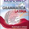Manomix Di Grammatica Latina (morfologia E Sintassi). Manuale Completo