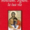 Mostrami, Signore, la tua via