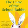 The curse of the school rabbit: a classic and unforgettable childrens book from the author of the tiger who came to tea