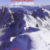 Scialpinismo Nelle Alpi Giulie Occidentali. 100 Itinerari Montasio, Jof Fuart, Canin, Mangart