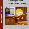 Chi ha paura di Cappucetto rosso? Con DVD