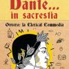 Dante... In Sacrestia. Ovvero: La Clerical Commedia