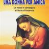 Una donna per amica. Un mese in compagnia di Maria di Nazareth