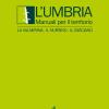 L'umbria. Manuali Per Il Territorio. La Valnerina, Il Nursino, Il Casciano