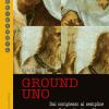 Ground Uno. Dal Complesso Al Semplice. Dal Molteplice All'uno. La Crisi Del Ventunesimo Secolo E La Ricomposizione Dal Globale Al Locale