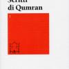 Scritti di Qumran. Ediz. bilingue. Vol. 1