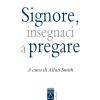 Signore, insegnaci a pregare