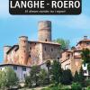 Castelli di Langhe. Roero. 61 dimore storiche tra i vigneti