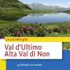 Val d'Ultimo. Alta Val di Non. Le pi belle gite