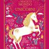 Il Magico Mondo Degli Unicorni. Segreti E Leggende. La Societ Dell'unicorno Magico