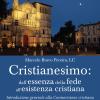 Cristianesimo: Dall'essenza Della Fede All'esistenza Cristiana. Introduzione Generale Alla Cosmovisione Cristiana