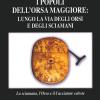 I popoli dell'Orsa Maggiore: Lungo la via degli orsi e degli sciamani. Lo sciamano, l'orso e il cacciatore celeste