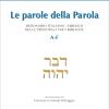 Le Parole Della Parola. Dizionario Italiano-ebraico Delle Principali Voci Bibliche. A-f