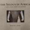 The Selous In Africa. A Long Way From Anywhere