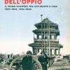 Le guerre dell'oppio. Il primo scontro tra Occidente e Cina 1839-1842, 1856-1860