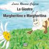 La Giostra. Margheritino E Margheritina. Le Fiabe Di Nonna Laura