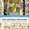 Cristo nostra Pasqua  stato immolato. Commento biblico-spirituale ai vangeli della Settimana Santa